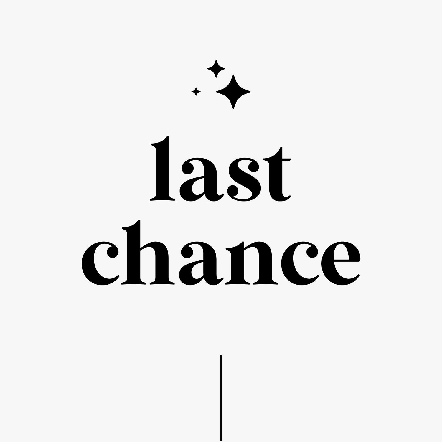 LAST CHANCE